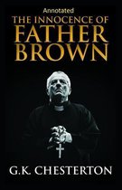 The Innocence of Father Brown (Annotated Original Edition)
