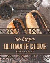 365 Ultimate Clove Recipes