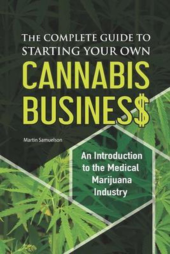 The Complete Guide to Starting Your Own Cannabis Business -  ... - cover