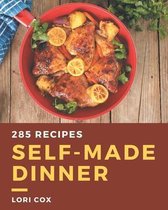 285 Self-made Dinner Recipes