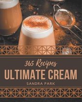 365 Ultimate Cream Recipes