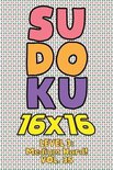 Sudoku 16 x 16 Level 3: Medium Hard! Vol. 35: Play 16x16 Grid Sudoku Medium Hard Level Volumes 1-40 Solve Number Puzzles Become A Sudoku Exper