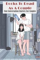 Books To Read As A Couple Fun Conversation Starters For Couples