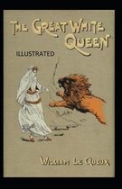 The Great White Queen Illustrated