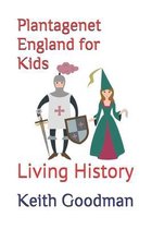 Living History- Plantagenet England for Kids