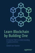 Learn Blockchain by Building One