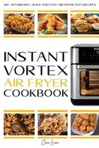 Instant Vortex Air Fryer Cookbook: 100+ Affordable, Quick and Easy Air Fryer Oven Recipes