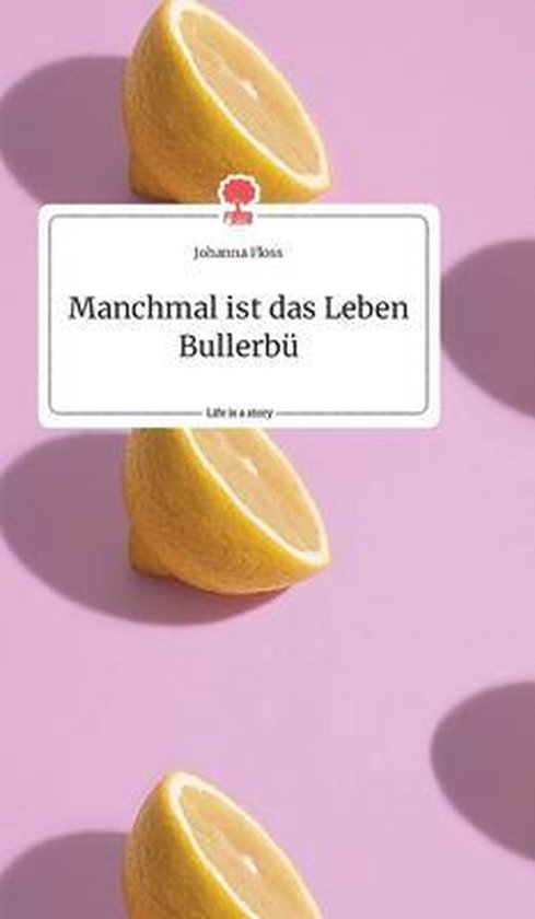 Manchmal ist das Leben Bullerbü. Life is a Story - story.one