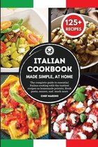 ITALIAN COOKBOOK Made Simple, at Home The complete guide to essential Italian cooking with the tastiest recipes as homemade polenta, fresh pasta, sauces, and much more