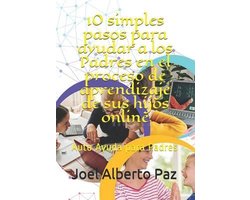 10 simples pasos para ayudar a los Padres en el proceso de aprendizaje de sus hijos online