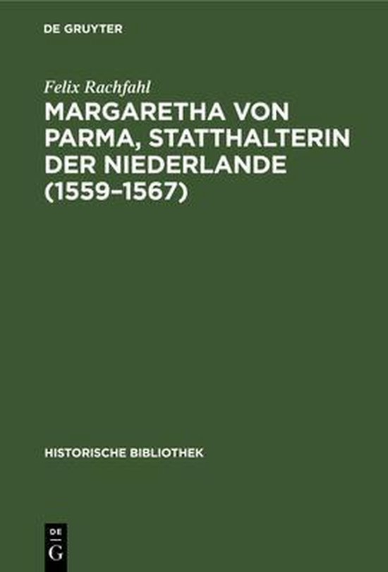 Historische Bibliothek- Margaretha Von Parma, Statthalterin Der Niederlande (1559-1567)