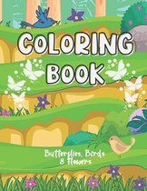 Coloring Book - Butterflies, Birds & Flowers