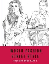 WORLD FASHION STREET STYLE - COLORING BOOK PART 1 for OLDER TEENS AND ADULTS