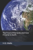 The Food of the Gods and How It Came to Earth