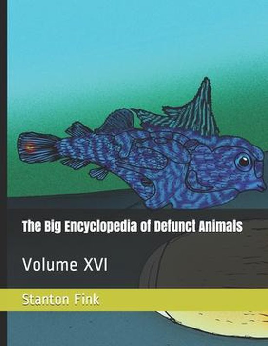 The Big Encyclopedia of Defunct Animals-The Big Encyclopedia ... - cover