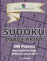 Brain Ballet Sudoku Large Print: 200 Puzzles, Difficulty Level