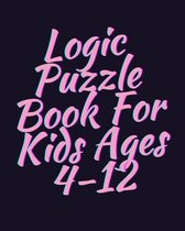 Logic Puzzle Book For Kids Ages 4-12