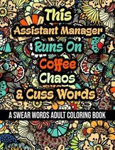 This Assistant Manager Runs On Coffee, Chaos and Cuss Words