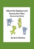 Elbert the Elephant and Tommy the T-Rex