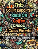 This Court Reporter Runs On Coffee, Chaos and Cuss Words