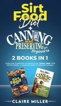 Sirtfood Diet + Canning and Preserving for Beginners 2 Books in 1