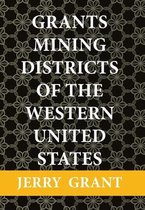 Grants Mining Districts of the Western United States