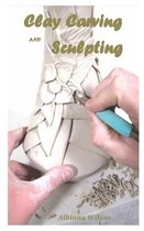 Clay Carving and Sculpting