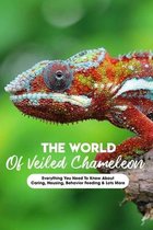 The World Of Veiled Chameleon Everything You Need To Know About Caring, Housing, Behavior Feeding & Lots More