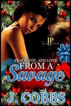 Peace, Joy, and Love from a Savage