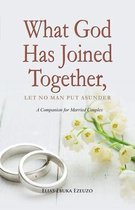 What God Has Joined Together, Let No Man Put Asunder