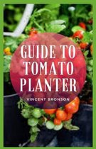 Guide to Tomato Planter