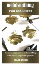 Metalsmithing for Beginner