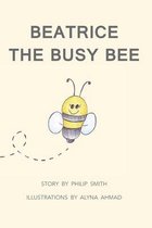 Beatrice The Busy Bee