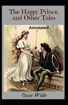 The Happy Prince and Other Tales Annotated