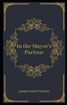 In the Mayor's Parlour Illustrated