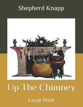 Up The Chimney: Large Print