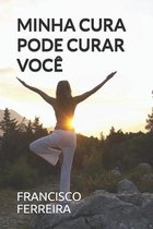 Minha Cura Pode Curar Voce