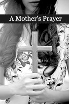 A Mother's Prayer