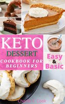 Keto Cookbook - Keto Dessert Cookbook For Beginners