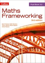 Maths Frameworking 3.2 - KS3 Maths Pupil Book 3.2 (Maths Frameworking)