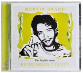 Uw liefde won - Keith Green Tribute - Martin Brand - Nederlandstalige CD