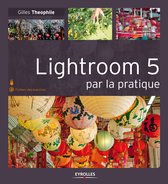 Par la pratique - Lightroom 5 par la pratique