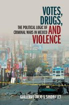 Cambridge Studies in Comparative Politics- Votes, Drugs, and Violence