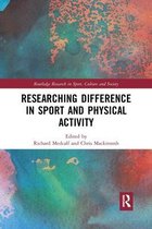 Routledge Research in Sport, Culture and Society- Researching Difference in Sport and Physical Activity