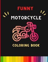 Funny motorcycle coloring book: Awesome Learning and Motorcycle Coloring Book For Kids: Cute Children's Coloring Book for Toddlers & Kids