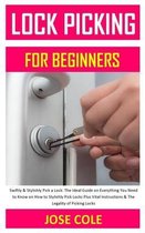 Lock Picking for Beginnners: Swiftly & Stylishly Pick a Lock