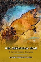 The Arkansaw Bear: A Tale of Fanciful Adventure