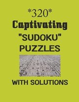 320 Captivating  Sudoku  puzzles with Solutions