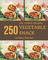 Ah! 250 Yummy Vegetable Snack Recipes