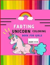 Farting unicorn coloring book for girls ages 4-8: Funny collection of magical unicorn farting coloring book for kids, toddlers, preschoolers boys & girls: Fun silly hilarious unicorn for begi